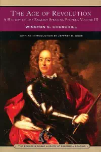 A History of The English Speaking Peoples Vol 3 - The Age of Revolution - Winston Churchill